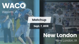 Matchup: WACO  vs. New London  2018