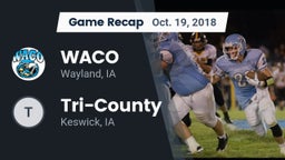 Recap: WACO  vs. Tri-County  2018