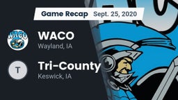 Recap: WACO  vs. Tri-County  2020