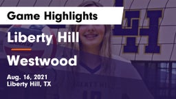 Liberty Hill  vs Westwood  Game Highlights - Aug. 16, 2021