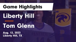 Liberty Hill  vs Tom Glenn  Game Highlights - Aug. 12, 2022