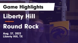 Liberty Hill  vs Round Rock  Game Highlights - Aug. 27, 2022