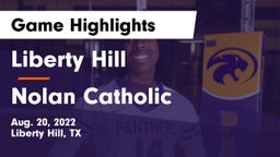Liberty Hill  vs Nolan Catholic  Game Highlights - Aug. 20, 2022