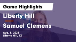 Liberty Hill  vs Samuel Clemens  Game Highlights - Aug. 8, 2023