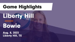 Liberty Hill  vs Bowie  Game Highlights - Aug. 8, 2023