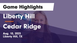 Liberty Hill  vs Cedar Ridge  Game Highlights - Aug. 10, 2023