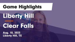 Liberty Hill  vs Clear Falls  Game Highlights - Aug. 10, 2023