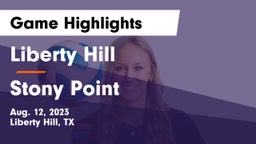 Liberty Hill  vs Stony Point  Game Highlights - Aug. 12, 2023