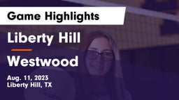 Liberty Hill  vs Westwood  Game Highlights - Aug. 11, 2023