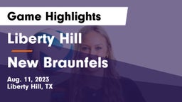 Liberty Hill  vs New Braunfels  Game Highlights - Aug. 11, 2023