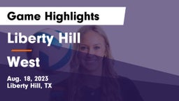 Liberty Hill  vs West  Game Highlights - Aug. 18, 2023