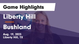 Liberty Hill  vs Bushland  Game Highlights - Aug. 19, 2023