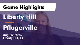 Liberty Hill  vs Pflugerville  Game Highlights - Aug. 22, 2023