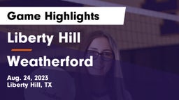 Liberty Hill  vs Weatherford  Game Highlights - Aug. 24, 2023