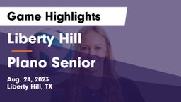 Liberty Hill  vs Plano Senior  Game Highlights - Aug. 24, 2023