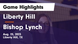 Liberty Hill  vs Bishop Lynch  Game Highlights - Aug. 25, 2023