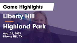 Liberty Hill  vs Highland Park  Game Highlights - Aug. 25, 2023