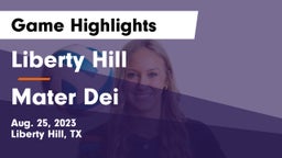 Liberty Hill  vs Mater Dei  Game Highlights - Aug. 25, 2023