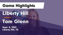 Liberty Hill  vs Tom Glenn  Game Highlights - Sept. 8, 2023