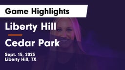 Liberty Hill  vs Cedar Park  Game Highlights - Sept. 15, 2023