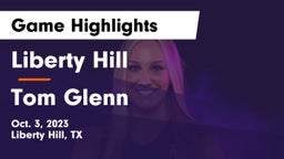Liberty Hill  vs Tom Glenn  Game Highlights - Oct. 3, 2023
