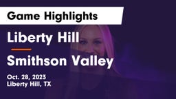 Liberty Hill  vs Smithson Valley  Game Highlights - Oct. 28, 2023