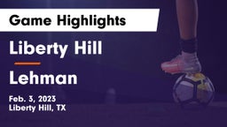 Liberty Hill  vs Lehman  Game Highlights - Feb. 3, 2023