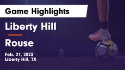 Liberty Hill  vs Rouse  Game Highlights - Feb. 21, 2023