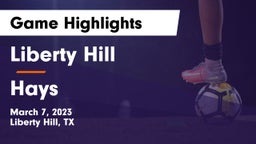 Liberty Hill  vs Hays  Game Highlights - March 7, 2023