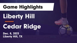 Liberty Hill  vs Cedar Ridge  Game Highlights - Dec. 8, 2023