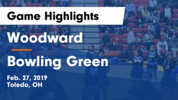 Woodward  vs Bowling Green  Game Highlights - Feb. 27, 2019