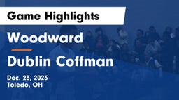 Woodward  vs Dublin Coffman  Game Highlights - Dec. 23, 2023