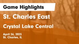 St. Charles East  vs Crystal Lake Central  Game Highlights - April 26, 2023