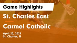 St. Charles East  vs Carmel Catholic  Game Highlights - April 20, 2024