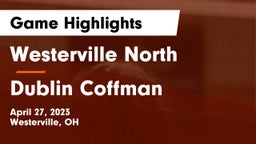 Westerville North  vs Dublin Coffman  Game Highlights - April 27, 2023