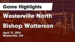Westerville North  vs Bishop Watterson  Game Highlights - April 12, 2024