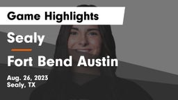 Sealy  vs Fort Bend Austin  Game Highlights - Aug. 26, 2023
