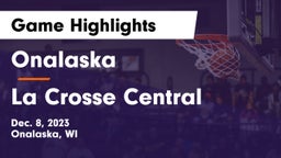 Onalaska  vs La Crosse Central  Game Highlights - Dec. 8, 2023