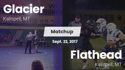 Matchup: Glacier  vs. Flathead  2017