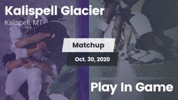 Matchup: Glacier  vs. Play In Game 2020