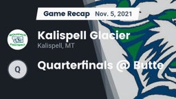 Recap: Kalispell Glacier  vs. Quarterfinals @ Butte 2021
