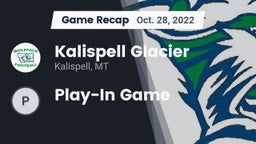 Recap: Kalispell Glacier  vs. Play-In Game 2022