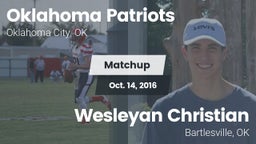 Matchup: Oklahoma Patriots vs. Wesleyan Christian  2016