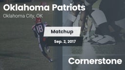 Matchup: Oklahoma Patriots vs. Cornerstone 2017