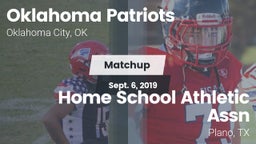 Matchup: Oklahoma Patriots vs. Home School Athletic Assn 2019