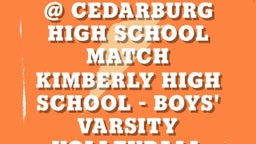 Kimberly boys volleyball highlights @ Cedarburg High School Match