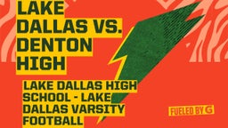 Lake Dallas football highlights Lake Dallas VS. Denton High 