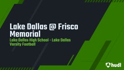 Lake Dallas football highlights Lake Dallas @ Frisco Memorial