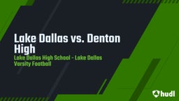 Lake Dallas football highlights Lake Dallas vs. Denton High