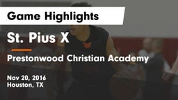 St. Pius X  vs Prestonwood Christian Academy Game Highlights - Nov 20, 2016